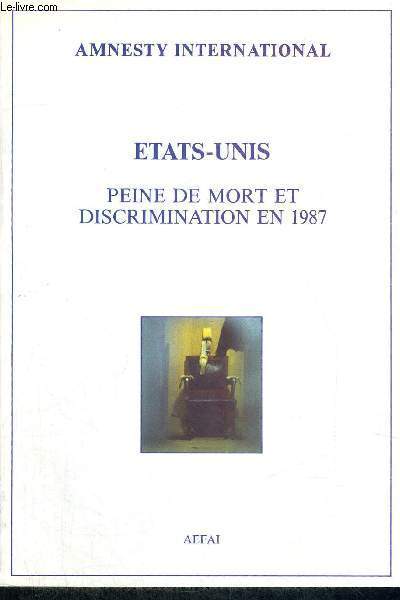 ETATS-UNIS - PEINE DE MORT ET DISCRIMINATION EN 1987 - AMNESTY INTERNATIONAL