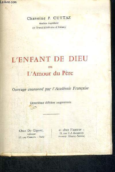 L'ENFANT DE DIEU OU L'AMOUR DU PERE - OUVRAGE COURONNE PAR L'ACADEMIE FRANCAISE - DEUXIEME EDITION AUGMENTEE