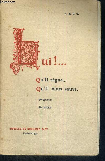 LUI!... QU'IL REGNE...- QU'IL NOUS SAUVE. - 9E EDITION