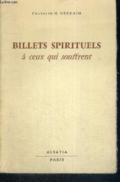 BILLETS SPIRITUELS A CEUX QUI SOUFFRENT - SOURCES DE SPIRITUALITE - N11