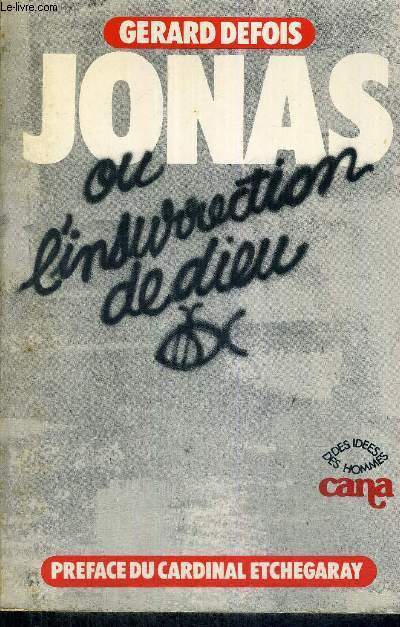 JONAS OU L'INSURRECTION DE DIEU - DES IDEES - DES HOMMES