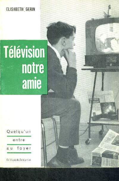 TELEVISION NOTRE AMIE - QUELQU'UN ENTRE AU FOYER