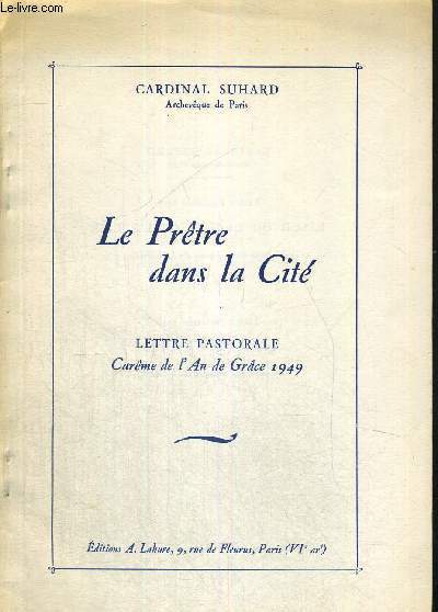 LE PRETRE DANS LA CITE - LETTRE PASTORALE - CAREME DE L'AN DE GRACE 1949