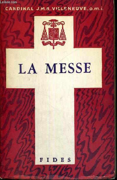 LA MESSE - INSTRUCTIONS DU CAREME 1938 - A LA CATHEDRALE DE QUEBEC