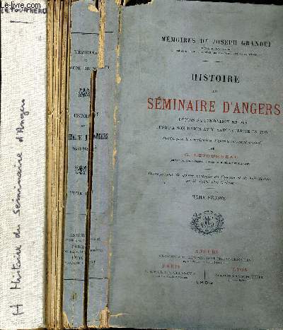 HISTOIRE DU SEMINAIRE D'ANGERS - DEPUIS SA FONDATION EN 1659 JUSQU'A SON UNION AVEC SAINT-SULPICE EN 1695 - MEMOIRES DE JOSEPH GRANDET - 2 VOLUMES - TOMES 1 ET 2