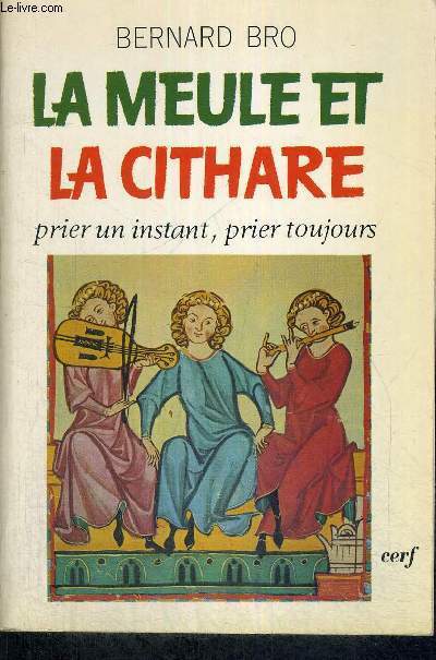 LA MEULTE ET LA CITHARE - PRIER UN INSTANT, PRIER TOUJOURS - COLLECTION EPIPHANIE