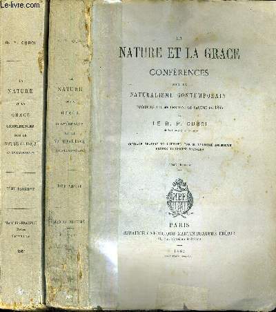 LA NATURE ET LA GRACE - CONFERENCES - SUR LE NATURALISME CONTEMPORAIN - PRECHEES A ROME PENDANT LE CAREME DE 1865 - 2 VOLUMES - TOMES 1 ET 2