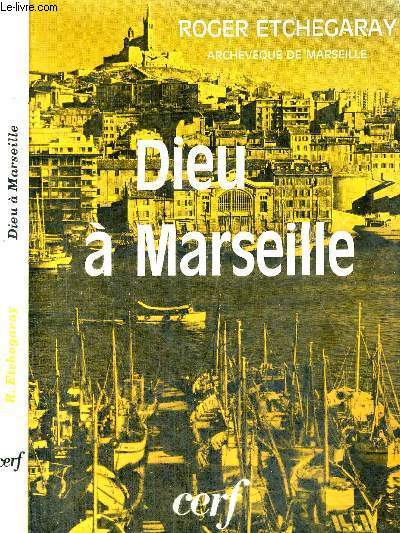 DIEU A MARSEILLE - A TEMPS ET A CONTRETEMPS