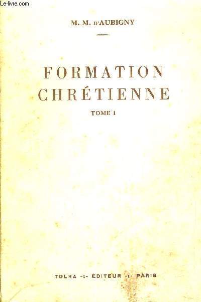 FORMATION CHRETIENNE - TOME 1
