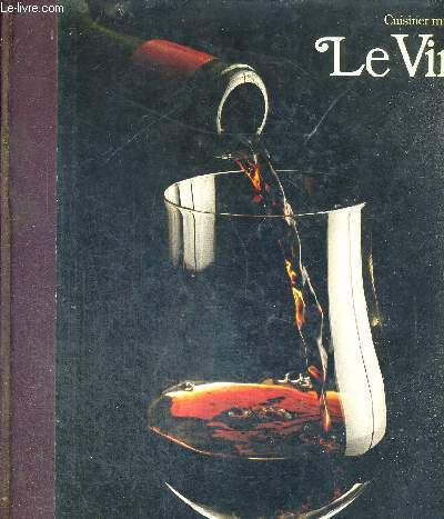 LE VIN - CUISINER MIEUX