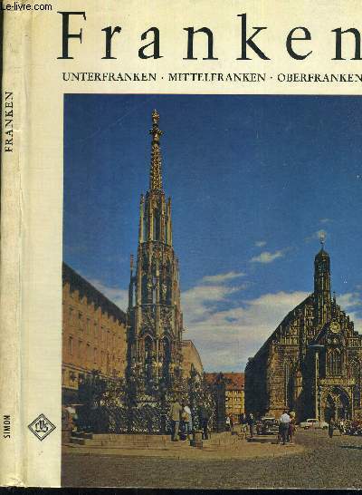 FRANKEN - UNTERFRANKEN - MITTELFRANKEN - OBERFRANKEN - LIVRE EN ALLEMAND