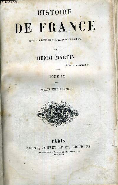 HISTOIRE DE FRANCE - DEPUIS LES TEMPS LES PLUS RECULES JUSQU'EN 1789 - TOME IX - 4EME EDITION