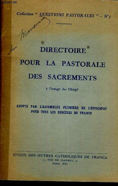 DIRECTOIRE POUR LA PASTORALE DES SACREMENTS - ADOPTE PAR L'ASSEMBLEE PLENIERE DE L'EPISCOPAT POUR TOUS LES DIOCESES DE FRANCE - COLLESTION QUESTIONS PASTORALES N5