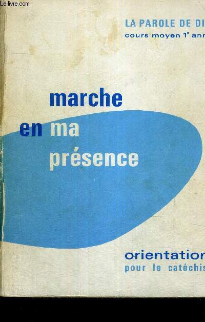 LA PAROLE DE DIEU MARCHE EN MA PRESENCE - COURS MOYEN 1ERE ANNEE - ORIENTATIONS POUR LE CATECHISTE