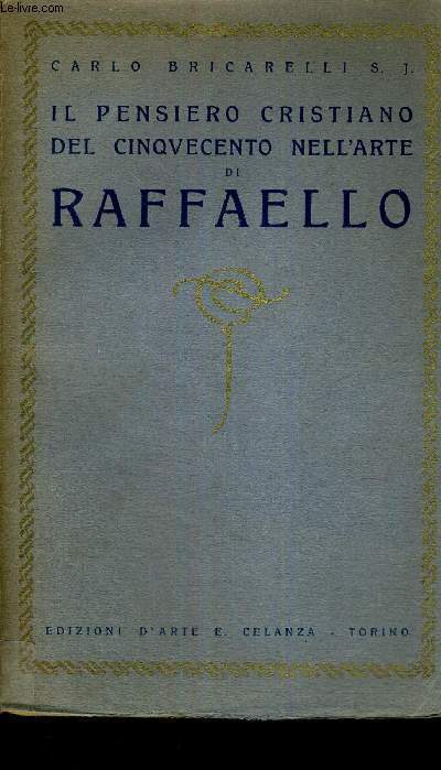IL PENSIERO CRISTIANO DEL CINQUECENTO NELL'ARTE DI RAFFAELLO - LIVRE EN ITALIEN