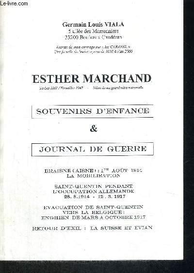 SOUVENIRS D'ENFANCE & JOURNAL DE GUERRE - BRAISNE (AISNE) : 1ER AOUT 1914 - LA MOBILISATION - SAINT-QUENTIN PENDANT L'OCCUPATION ALLEMANDE - EVACUATION DE SAINT-QUENTIN VERS LA BELGIQUE - ENGHIEN DE MARS A OCTOBRE 1917 - RETOUR D'EXIL : LA SUISSE ET EVIAN