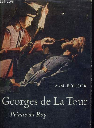 GEORGES DE LA TOUR - PEINTRE DU ROY