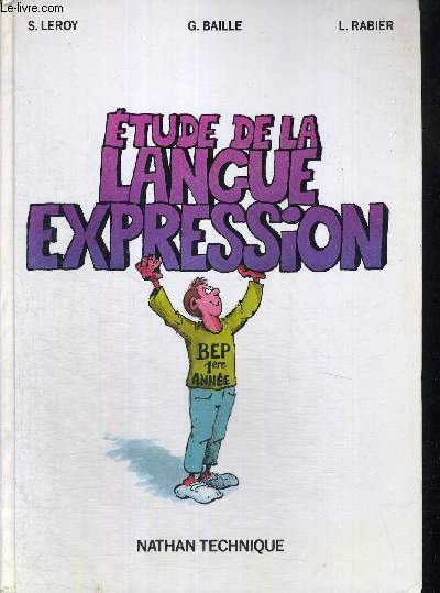 ETUDE DE LA LANGUE - EXPRESSION - BEP - 1ERE ANNEE