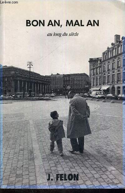 BON AN, MAL AN - AU LONG DU SIECLE