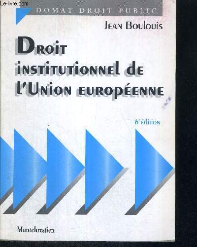 DROIT INSTITUTIONNEL DE L'UNION EUROPEENNE - DOMAT DROIT PUBLIC - 6E EDITION