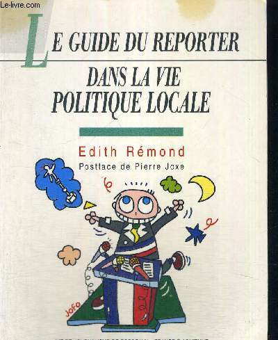 LE GUIDE DU REPORTER - DANS LA VIE POLITIQUE LOCALE