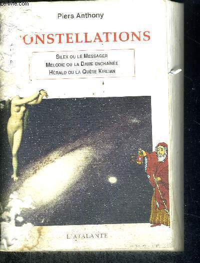 CONSTELLATIONS - SILEX OU LE MESSAGER - MELODIE OU LA DAME ENCHAINEE - HERALD OU LA QUETE KIRLIAN