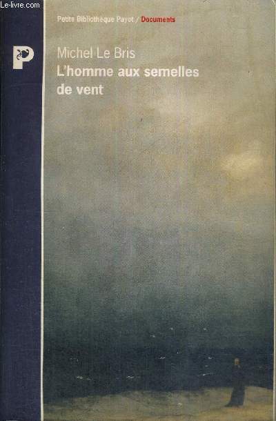 L'HOMME AUX SEMELLES DE VENT - PETITE BIBLIOTHEQUE PAYOT / DOCUMENTS