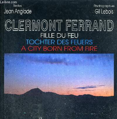 CLERMONT FERRAND - FILE DU FEU - TOCHTER DES FEUERS - A CITY BORN FROM FIRE