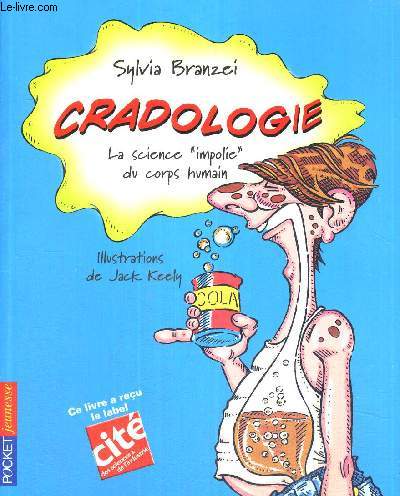 CRADOLOGIE - LA SCIENCE IMPOLIE DU CORPS HUMAIN
