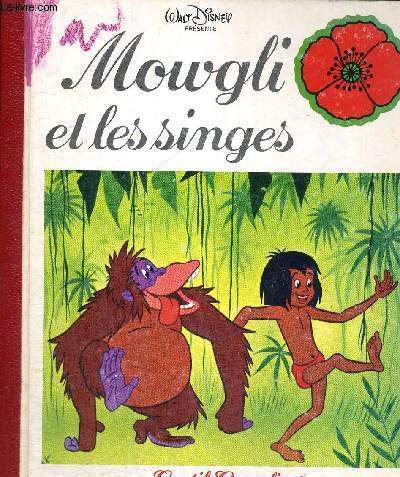 MOWGLI ET LES SINGES - GENTIL COQUELICOT - UNE HISTOIRE - UNE CHANSON - DES JEUX