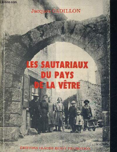 LES SAUTARIAUX DU PAYS DE LA VETRE + ENVOI DE L'AUTEUR