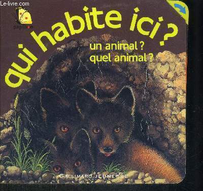 QUI HABITE ICI ? - UN ANIMAL ? QUEL ANIMAL ? - COLLECTION PAPILLON