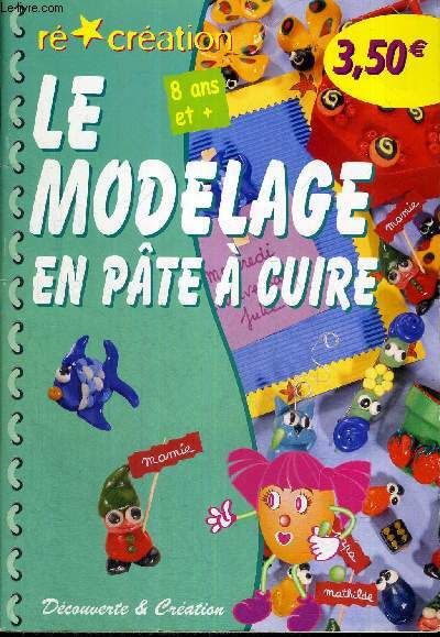 LE MODELAGE EN PATE A CUIRE - DECOUVERTE ET CRATION