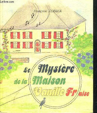 LE MYSTERE DE LA MAISON VANILLE FRAISE