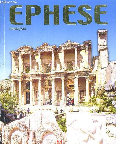 EPHESE - LES CIVILISATIONS DE L'ANATOLIE OUEST ET LES MERVEILLES DE LA NATURE