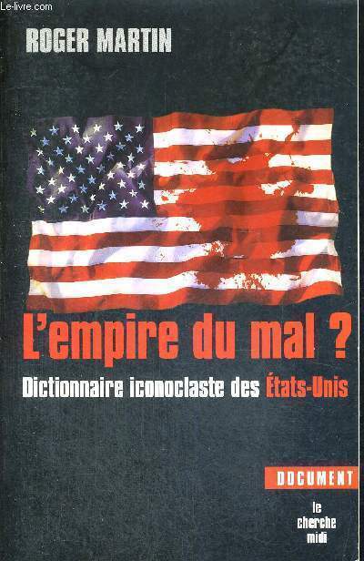 L'EMPIRE DU MAL ? - DICTIONNAIRE ICONOCLASTE DES ETATS-UNIS