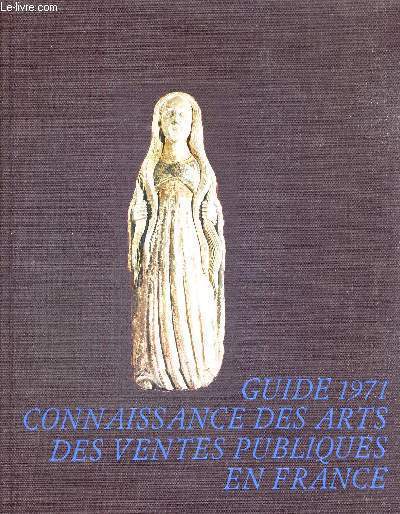 GUIDE 1971 - CONNAISSANCE DES ARTS DES VENTES PUBLIQUES EN FRANCE - COLLECTION CONNAISSANCE DES ARTS