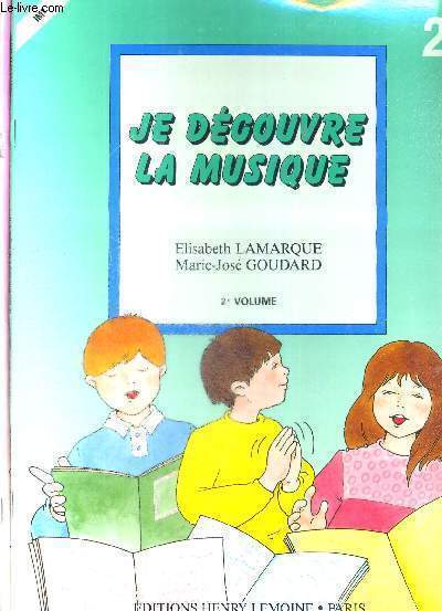 JE DECOUVRE LA MUSIQUE - 2 VOLUMES - TOMES 1 ET 2