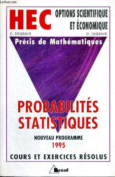 PRECIS DE MATHEMATIQUES - TOME 4 - PROBABILITES STATISTIQUES - NOUVEAU PROGRAMME 1995 - COURS ET EXERCICES RESOLUS - OPTIONS SCIENTIFIQUE ET ECONOMIQUE - CLASSE PREPARATOIRES AU HAUT ENSEIGNEMENT COMMERCIAL