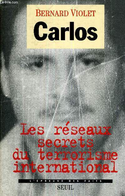 CARLOS - LES RESEAUX SECRETS DU TERRORISME INTERNATIONAL