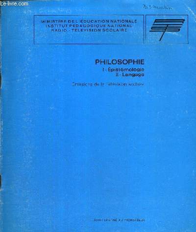 PHILOSOPHIE - EPISTEMOLOGIE - LANGAGE - EMISSIONS DE LA TELEVISION SCOLAIRE - LIVRE DESTINE AU PROFESSEUR