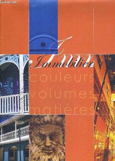 IMMOBILIER - COULEURS - VOLUMES - MATIERES