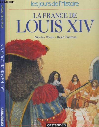 LA FRANCE DE LOUIS XIV - COLLECTION LES JOURS DE L'HISTOIRE