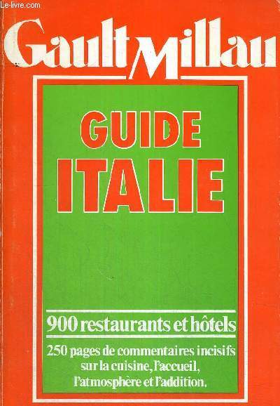 GUIDE ITALIE - GAULT MILLAU - GUIDE ITALIE - 900 RESTAURANTS ET HOTELS