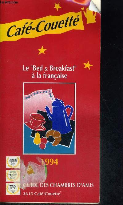 CAFE-COUETTE - LE BED & BREAKFAST A LA FRANCAISE - 1994 - GUIDE DES CHAMBRES D'AMIS
