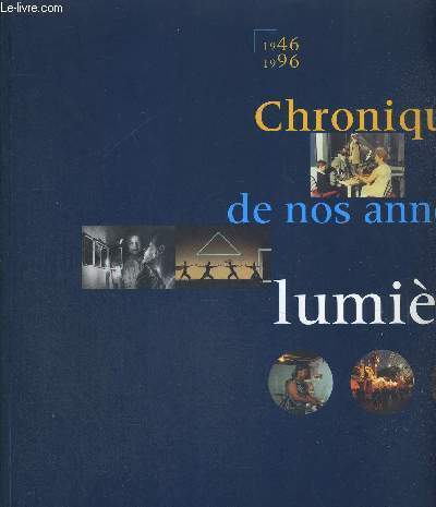 CHRONIQUES DE NOS ANNEES LUMIERE - 1946-1996