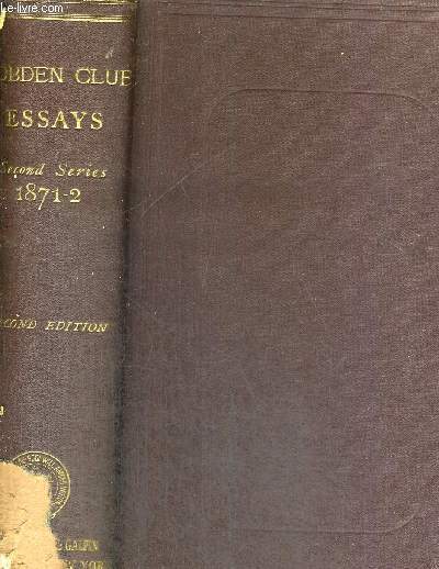 COBDEN CLUB ESSAYS - SECOND SERIES, 1871-2 - SECOND EDITION - PRESENTATION COPY - LIVRE EN ANGLAIS