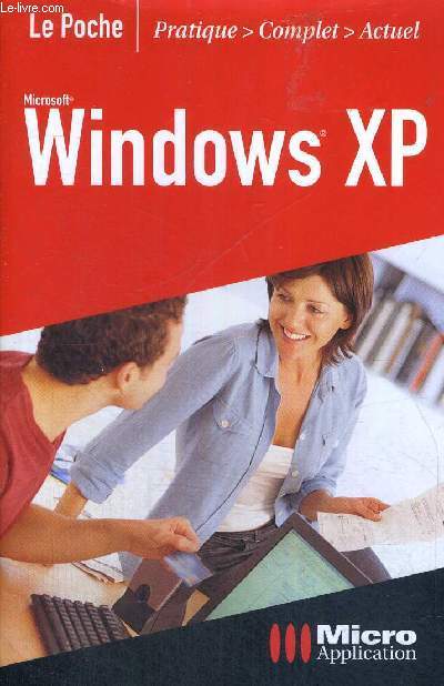 MICROSOFT WINDOWS XP - LE POCHE - PRATIQUE - COMPLET - ACTUEL