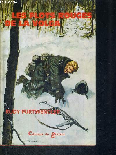 LES FLOTS ROUGES DE LA VOLGA - ROMAN DE GUERRE