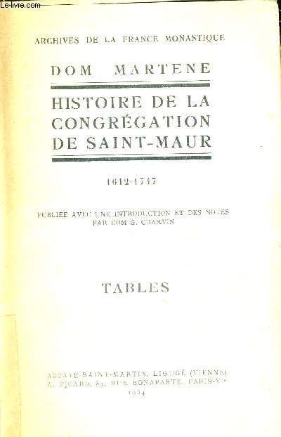 HISTOIRE DE LA CONGREGATION DE SAINT-MAUR - 1612-1747 - PUBLIEE AVEC UNE INTRODUCTION ET DES NOTES PAR DOM G.CHARVIN - ARCHIVES DE LA FRANCE MONASTIQUE